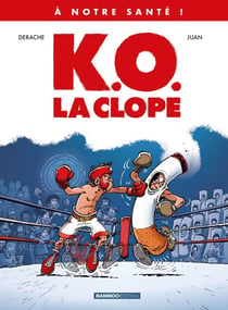 À notre santé Tome 1 : K.O., la clope