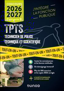 Concours TPTS : Technicien Police technique et scientifique - Catégorie B - Tout-en-un (édition 2026/2027)