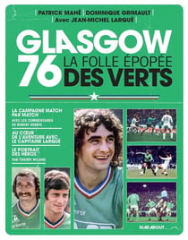 Glasgow 76 : La folle épopée des Verts