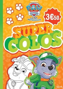 La Pat' Patrouille - Super Colos