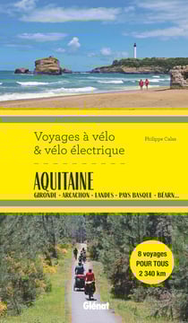Voyages à vélo & vélo électrique : Aquitaine : Du Bordelais aux Pyrénées