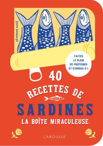 40 recettes de sardines : La boîte miraculeuse