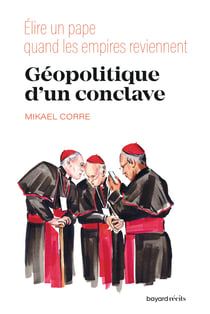 Géopolitique d'un conclave : Élire un pape quand les empires reviennent