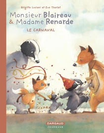 Monsieur Blaireau et Madame Renarde Tome 5 : Le carnaval