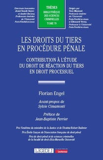 Les droits du tiers en procédure pénale : Contribution à l'étude du droit de réaction du tiers en droit processuel