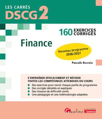 DSCG 2 - Exercices corrigés - Finance : 154 exercices corrigés pour réviser et s'entraîner À jour du nouveau référentiel d'août 2025 entrant en vigueur en 2026 (6e édition)