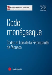 Code monégasque : Codes et lois de la Principauté de Monaco (édition 2026)