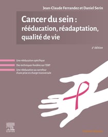 Cancer du sein : rééducation, réadaptation, qualité de vie (2e édition)