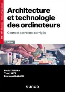 Architecture et technologie des ordinateurs : Cours et exercices corrigés (7e édition)