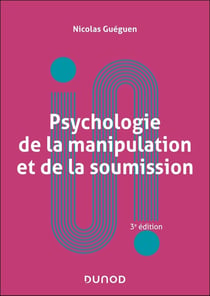 Psychologie de la manipulation et de la soumission (3e édition)