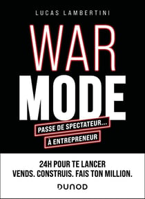 WAR MODE : Passe de spectateur... à entrepreneur : 24 h pour te lancer. Un plan d'action pour durer.
