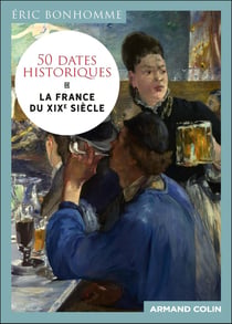 50 dates historiques de la France du XIXe siècle