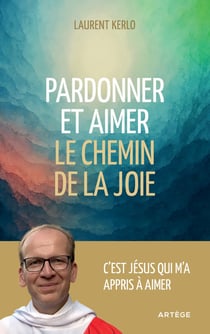 Pardonner et aimer : Le chemin de la joie