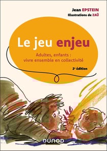 Le jeu enjeu : Adultes, enfants : vivre ensemble en collectivité (2e édition)
