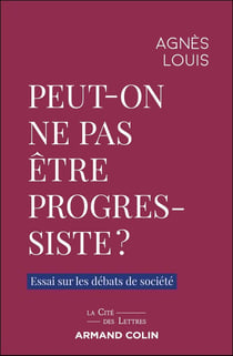 Peut-on ne pas être progressiste ? Essai sur les débats de société