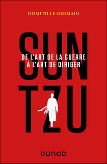 Sun Tzu : De l'art de la guerre à l'art de diriger