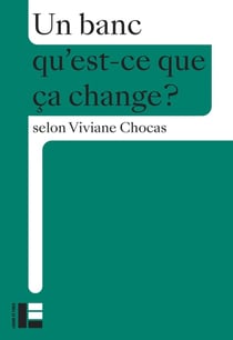 Qu'est-ce que ça change ? : Un banc