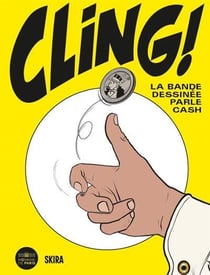 Cling ! La bande dessinée parle cash