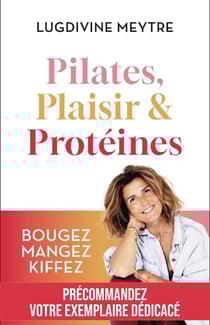Pilates, Plaisir et Protéines