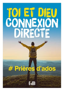 Toi et Dieu connexion directe : # Prières d'ados