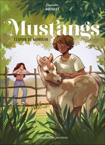 Mustangs Tome 3 : L'espoir de Kairouan