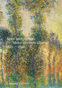 Avant les Nymphéas : Monet découvre Giverny