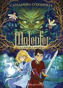 Malenfer Tome 2 : La source magique