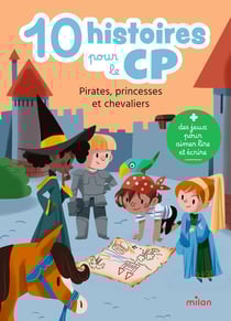 10 histoires pour le CP : Pirates, princesses et chevaliers