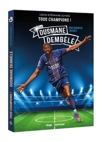 Tous Champions ! Ousmane Dembélé : Son dernier secret