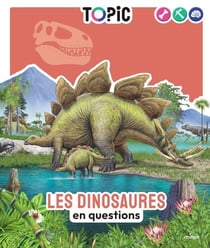Les dinosaures : en questions