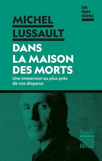 Dans la maison des morts : Une immersion au plus près de nos disparus