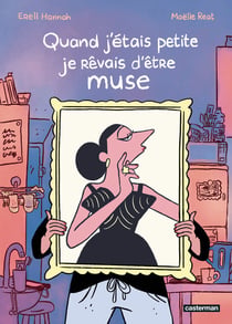 Quand j'étais petite, je rêvais d'être muse