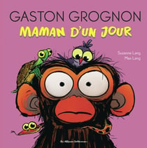 Gaston Grognon : Maman d'un jour