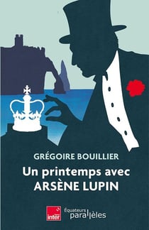 Un printemps avec Arsène Lupin
