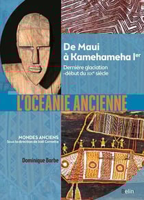 L'Océanie ancienne : Des hommes de Madjedbebe à Kamehameha Ier (65 000 av. notre ère-début du XIXe siècle)