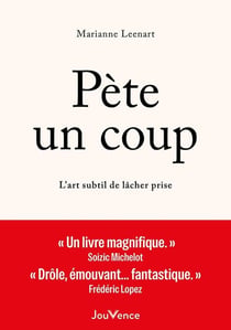 Pète un coup : L'art subtil de lâcher prise