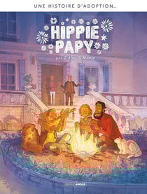 Une histoire d'adoption... Tome 6 : Hippie papy