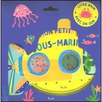 Mon petit sous-marin - Livre bain