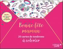 Bonne fête Maman ! : 20 cartes de tendresse à colorier