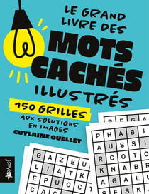 Grand livre des mots cachés illustrés : 150 grilles aux solutions en images