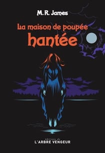 La maison de poupée hantée et autres histoires de fantômes