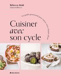 Cuisiner avec son cycle : 50 recettes gourmandes pour ne plus subir son cycle