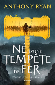 L'âge de la fureur Tome 2 : Né d'une tempête de fer