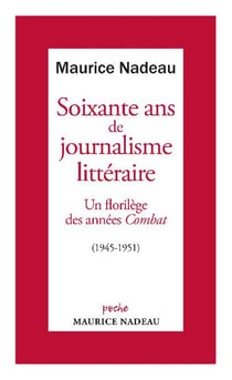 Soixante ans de journalisme littéraire : Un florilège des an