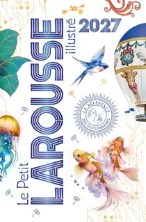 Le Petit Larousse Illustré (édition 2027)