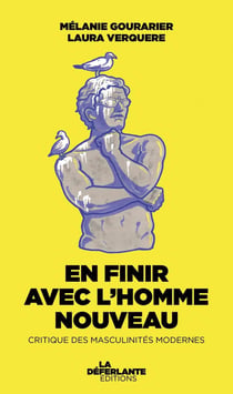 En finir avec l'homme nouveau : Critique des masculinités