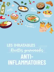 Les inratables : Recettes gourmandes anti-inflammatoires