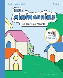 Les Minimachins Tome 3 : Le secret de Pénarde