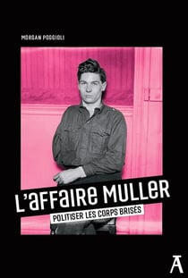 L'affaire Muller : Politiser les corps brisés