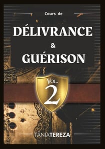 Cours de Délivrance & Guérison - vol. 2
